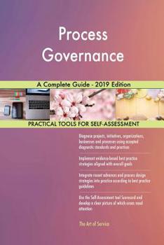 Paperback Process Governance A Complete Guide - 2019 Edition Book