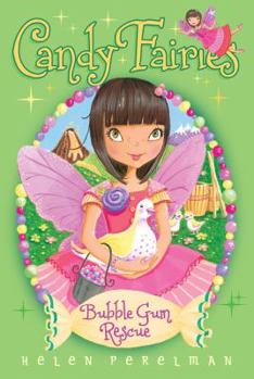 Bubble Gum Rescue - Book #8 of the Candy Fairies