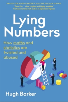 Paperback Lying Numbers: How Maths and Statistics Are Twisted and Abused Book