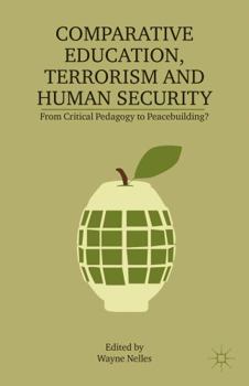 Paperback Comparative Education, Terrorism and Human Security: From Critical Pedagogy to Peacebuilding? Book