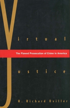 Paperback Virtual Justice: The Flawed Prosecution of Crime in America Book