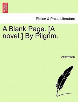 Paperback A Blank Page. [A Novel.] by Pilgrim. Book