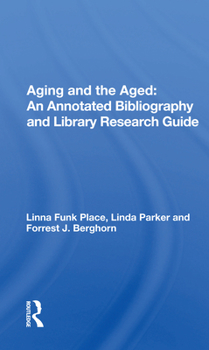 Paperback Aging and the Aged: An Annotated Bibliography and Library Research Guide Book