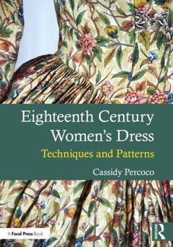 Paperback Eighteenth Century Women's Dress: Techniques and Patterns Book