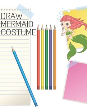 Paperback Draw mermaid costume: Grade Level Draw and Write, Dotted Midline Creative Picture Notebook Early Childhood to Kindergarten 150 page . Book