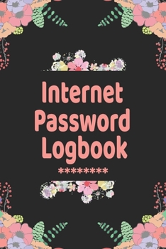 Internet Password Logbook: Logbook To Protect Usernames PIN Book, Website Organizer, Logging Book, Remember Webs, Pin, password keeper, lock book