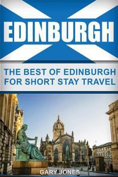 Paperback Edinburgh: The Best Of Edinburgh For Short Stay Travel Book