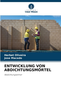 Paperback Entwicklung Von Abdichtungsmörtel [German] Book