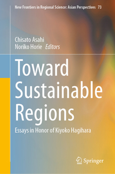 Hardcover Toward Sustainable Regions: Essays in Honor of Kiyoko Hagihara Book