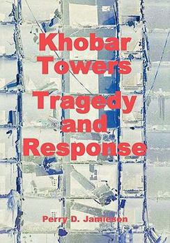 Paperback Khobar Towers: Tragedy and Response Book