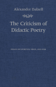 Paperback The Criticism of Didactic Poetry: Essays on Lucretius, Virgil, and Ovid Book