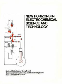 New Horizons in Electrochemical Science and Technology (Publication NMAB)