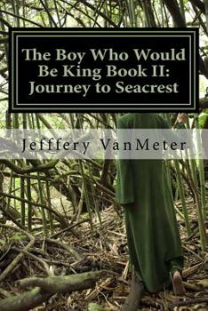 Paperback The Boy Who Would Be King Book II: Journey to Seacrest Book