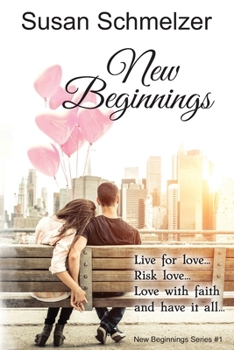 New Beginnings: Live for love... Risk love... Love with faith and have it all...