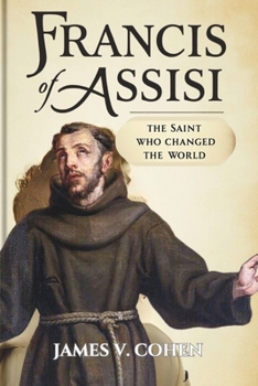Paperback Francis of Assisi: The Saint Who Changed The World Book