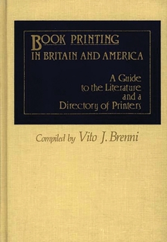 Hardcover Book Printing in Britain and America: A Guide to the Literature and a Directory of Printers Book