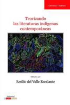 Paperback Teorizando Las Literaturas Indígenas Contemporáneas [Spanish] Book