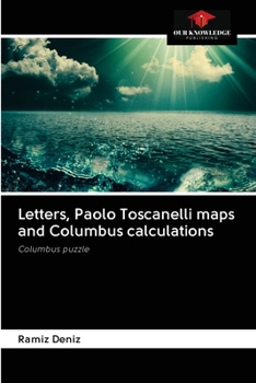 Paperback Letters, Paolo Toscanelli maps and Columbus calculations Book