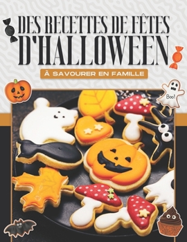 Paperback Des Recettes de Fêtes d'Halloween À Savourer En Famille [French] Book