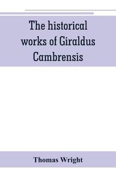 The Historical Works of Giraldus Cambrensis