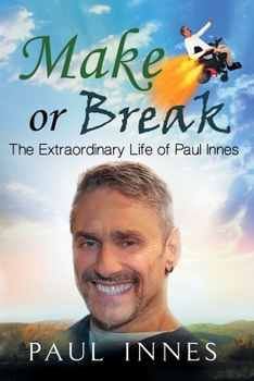 Paperback Make or Break: The Extraordinary Life of Paul Innes Book