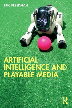 Paperback Artificial Intelligence and Playable Media Book