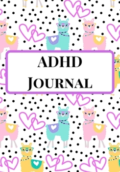 ADHD Journal: An Llama Theme Blank Daily Autism Planner, Diary, Organizer, Log Notebook to write down daily behavioral patterns and Track Progress of ... Mums, Dads, Parents, Teachers, Therapists.