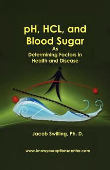 Paperback pH, HCL, and Blood Sugar as Determining Factors in Health and Disease Book
