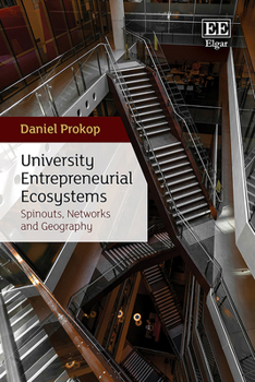 Hardcover University Entrepreneurial Ecosystems: Spinouts, Networks and Geography Book