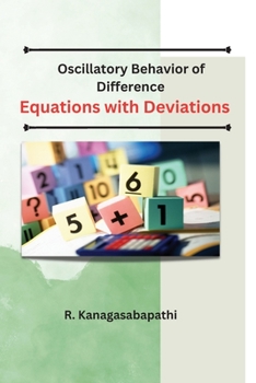 Paperback Oscillatory Behavior of Difference Equations with Deviations [Large Print] Book