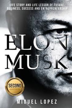 Paperback Elon Musk: Life Story and Life Lesson of Future, Business, Success and Entrepreneurship (Elon Musk, Ashlee Vance, Tesla, Entrepre Book
