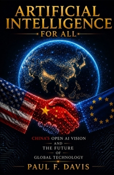 Artificial Intelligence for All: China's Open AI Vision and the Future of Global Technology