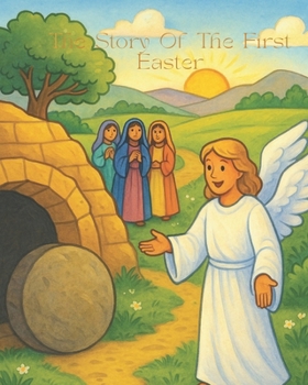 Paperback The Story Of The First Easter: Childrens Storybook Book