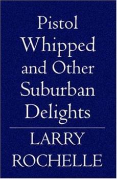 Paperback Pistol Whipped, and Other Suburban Delights Book