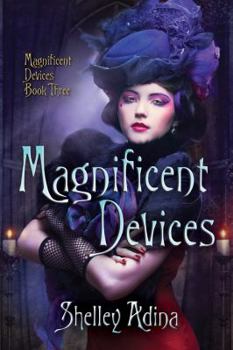 Paperback Magnificent Devices: A Steampunk Adventure Novel Book