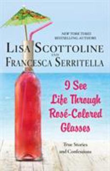 Hardcover I See Life Through Ros?-Colored Glasses: True Stories and Confessions Book