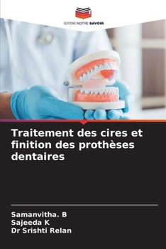Traitement des cires et finition des prothèses dentaires