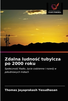 Zdalna ludność tubylcza po 2000 roku: Społeczność Radio, życie codzienne i rozwój w południowych Indiach
