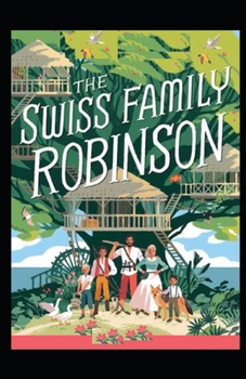 Paperback The swiss family robinson: (illustrated edition) Book