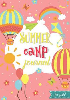 Summer Camp Journal for Girls: Summer Camp Journal for Kids with Prompts | Great Keepsake with Trips Camp Memories and Gift for Girls or Boys (Summer Travel Journal for Kids)