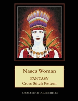 Paperback Nasca Woman: Fantasy Cross Stitch Pattern Book