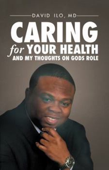 Paperback Caring for Your Health and My Thoughts on God's Role Book