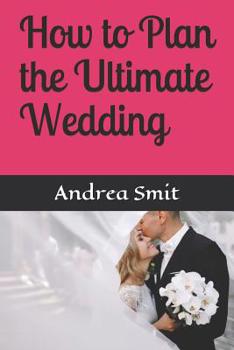 Paperback How to Plan the Ultimate Wedding Book