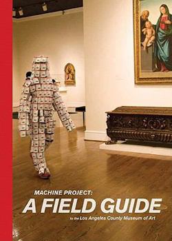 Paperback Machine Project: A Field Guide to the Los Angeles County Museum of Art Book