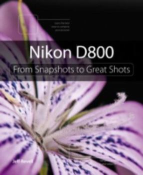 Paperback Nikon D800: From Snapshots to Great Shots Book