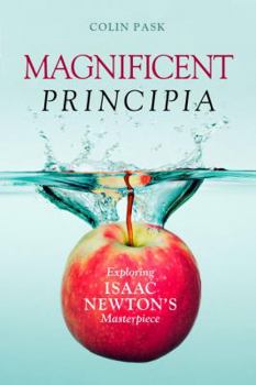 Hardcover Magnificent Principia: Exploring Isaac Newton's Masterpiece Book