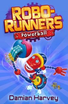 Powerball - Book #4 of the Robo-Runners