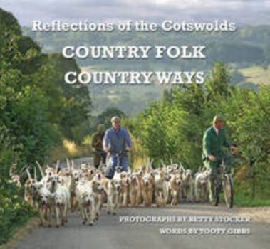 Paperback Country Folk Country Ways: Reflections of the Cotswolds Book