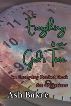 Paperback Everything is on God's Time: An Everyday Pocket Book for Christian's Book