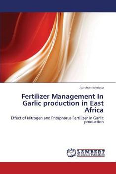 Paperback Fertilizer Management In Garlic production in East Africa Book